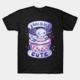 Destined Cuteness: Axolotl's Whimsical Charm T-Shirt